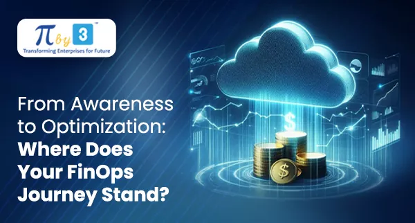 from-awareness-to-optimization-where-does-your-finops-journey-stand-