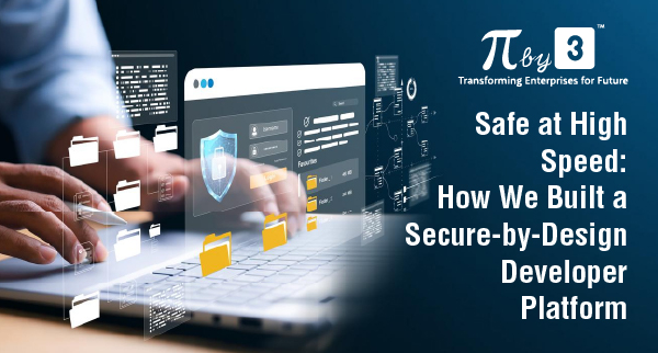 safe-at-high-speed-how-we-built-a-secure-by-design-developer-platform