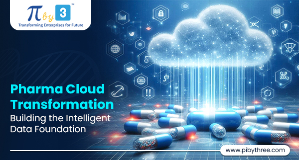 pharma-cloud-transformation-building-the-intelligent-data-foundation